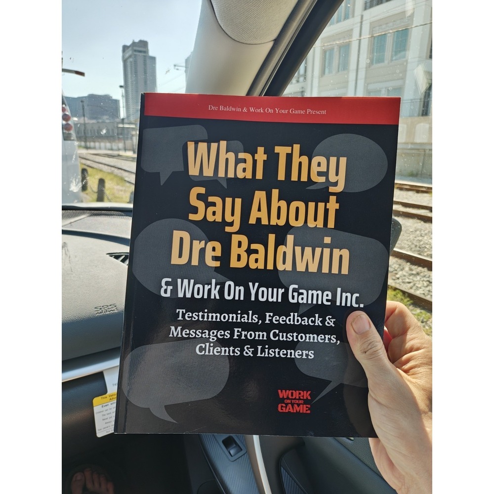 What They Say‎ About Dre Baldwin: Testimonials, Feedback & Message 9798818090870